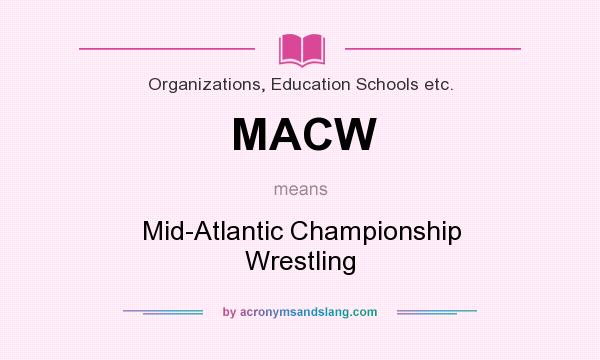 What does MACW mean? It stands for Mid-Atlantic Championship Wrestling
