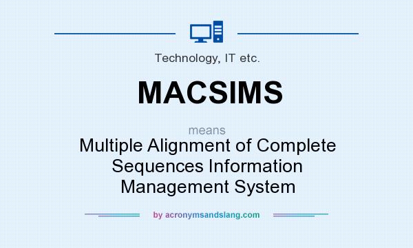 What does MACSIMS mean? It stands for Multiple Alignment of Complete Sequences Information Management System