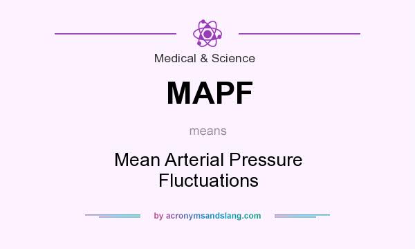What does MAPF mean? It stands for Mean Arterial Pressure Fluctuations