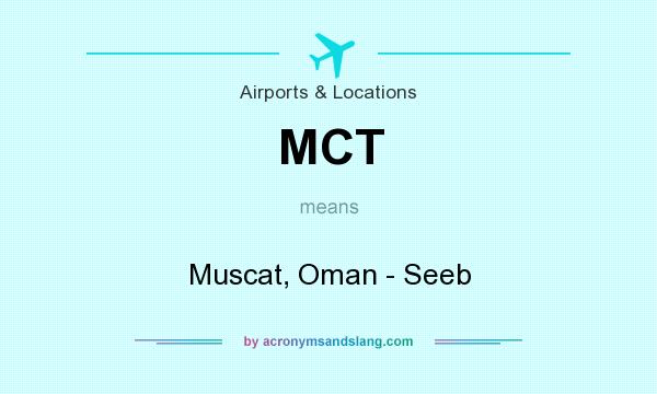 What does MCT mean? It stands for Muscat, Oman - Seeb