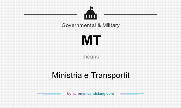 What does MT mean? It stands for Ministria e Transportit