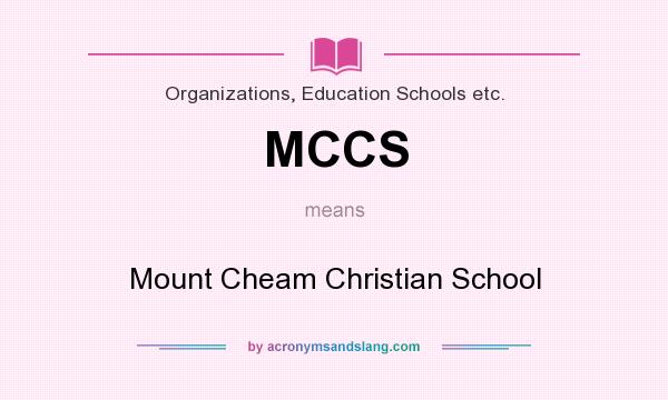 What does MCCS mean? It stands for Mount Cheam Christian School