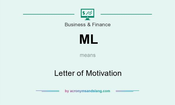 What does ML mean? It stands for Letter of Motivation