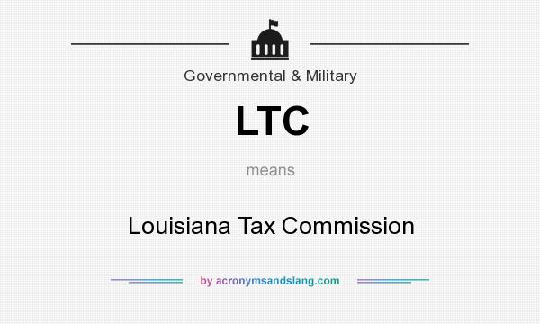 What does LTC mean? It stands for Louisiana Tax Commission