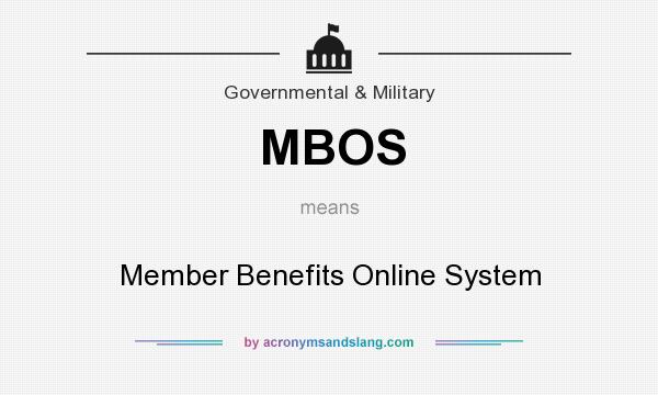 What does MBOS mean? It stands for Member Benefits Online System