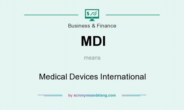 What does MDI mean? It stands for Medical Devices International