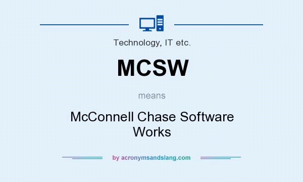 What does MCSW mean? It stands for McConnell Chase Software Works
