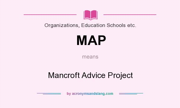 What does MAP mean? It stands for Mancroft Advice Project