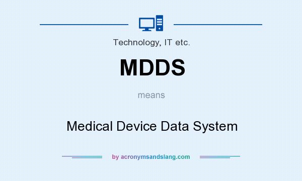 What does MDDS mean? It stands for Medical Device Data System