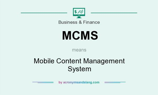 What does MCMS mean? It stands for Mobile Content Management System