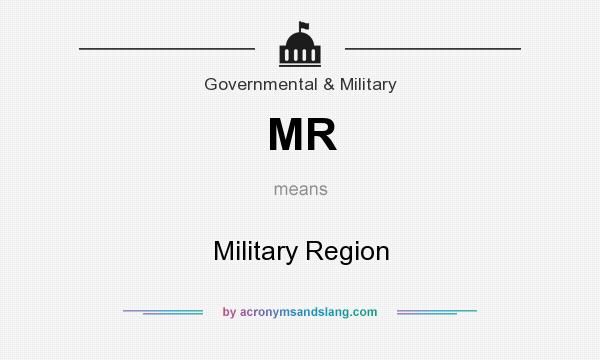 What does MR mean? It stands for Military Region