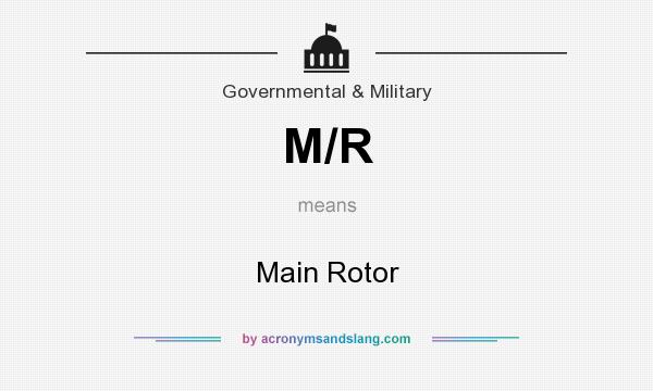 What does M/R mean? It stands for Main Rotor