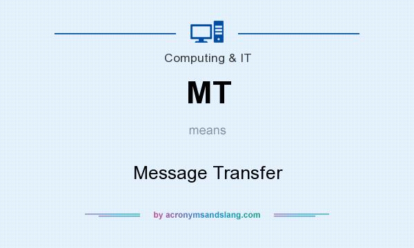 What does MT mean? It stands for Message Transfer