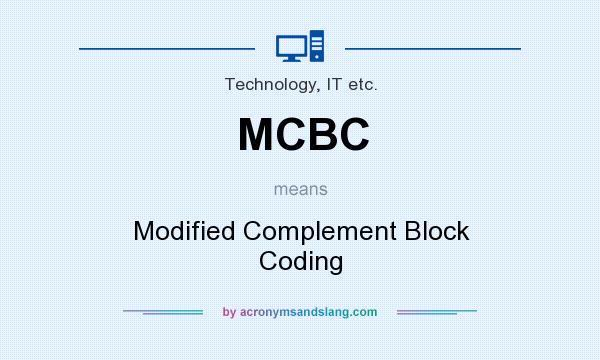 What does MCBC mean? It stands for Modified Complement Block Coding