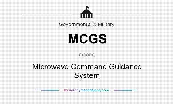 What does MCGS mean? It stands for Microwave Command Guidance System