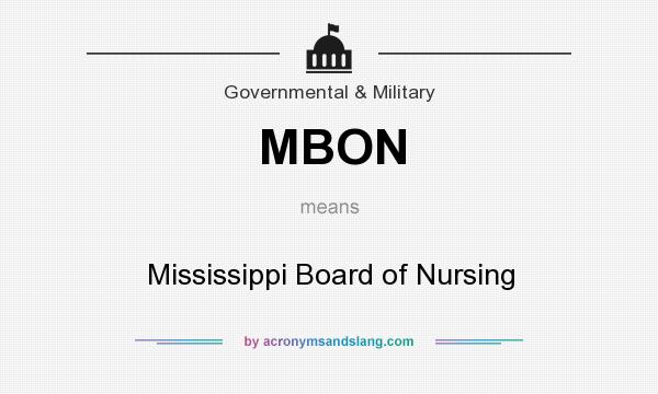 What does MBON mean? It stands for Mississippi Board of Nursing