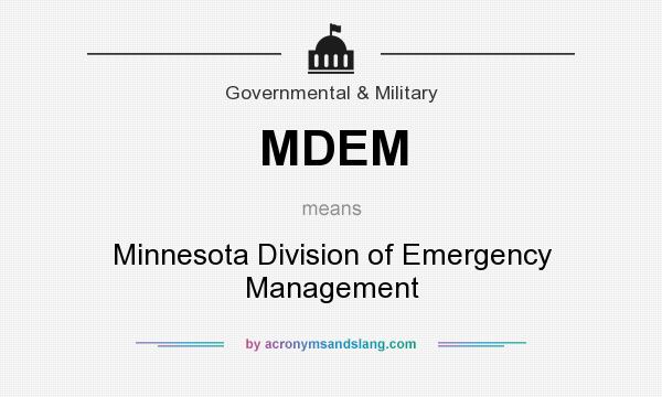 What does MDEM mean? It stands for Minnesota Division of Emergency Management