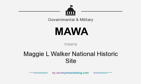 What does MAWA mean? It stands for Maggie L Walker National Historic Site