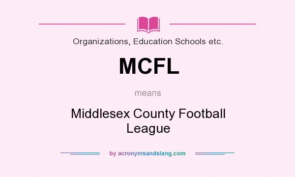 What does MCFL mean? It stands for Middlesex County Football League