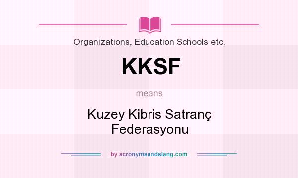 What does KKSF mean? It stands for Kuzey Kibris Satranç Federasyonu