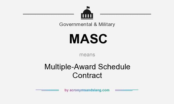 What does MASC mean? It stands for Multiple-Award Schedule Contract