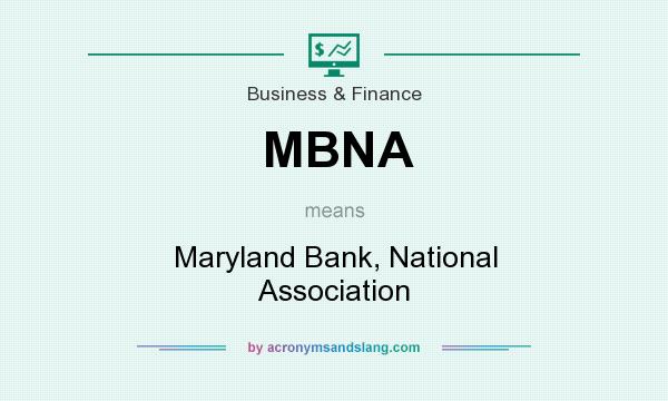What does MBNA mean? It stands for Maryland Bank, National Association