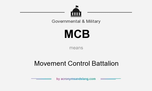 What does MCB mean? It stands for Movement Control Battalion
