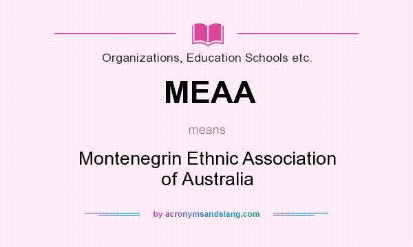 What does MEAA mean? It stands for Montenegrin Ethnic Association of Australia