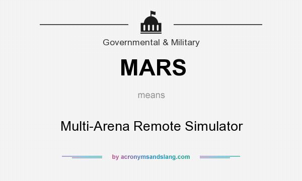 What does MARS mean? It stands for Multi-Arena Remote Simulator