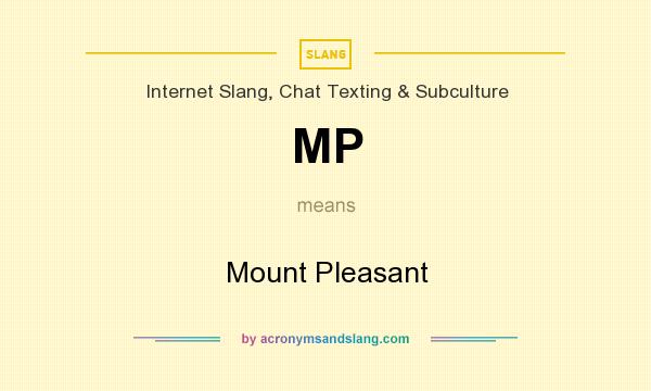 What does MP mean? It stands for Mount Pleasant