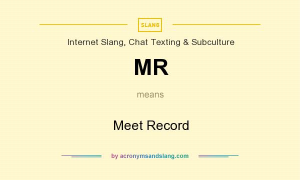 What does MR mean? It stands for Meet Record