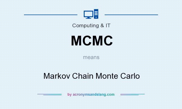What does MCMC mean? It stands for Markov Chain Monte Carlo