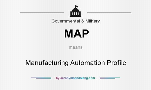 What does MAP mean? It stands for Manufacturing Automation Profile