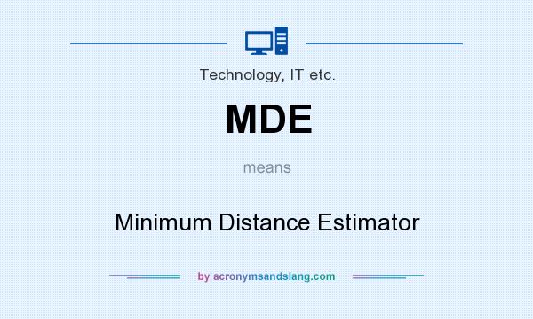 What does MDE mean? It stands for Minimum Distance Estimator