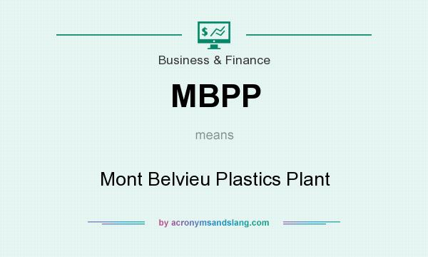 What does MBPP mean? It stands for Mont Belvieu Plastics Plant