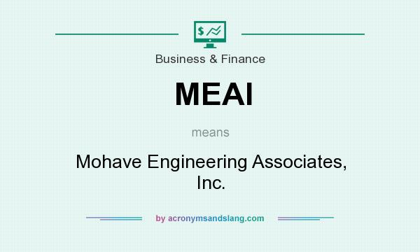 What does MEAI mean? It stands for Mohave Engineering Associates, Inc.