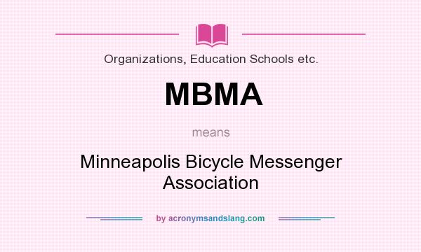 What does MBMA mean? It stands for Minneapolis Bicycle Messenger Association