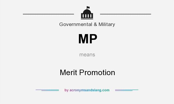 What does MP mean? It stands for Merit Promotion