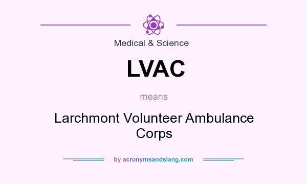 What does LVAC mean? It stands for Larchmont Volunteer Ambulance Corps