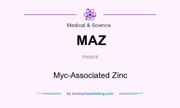 What does MAZ mean? It stands for Myc-Associated Zinc