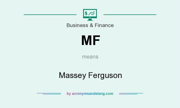 What does MF mean? It stands for Massey Ferguson