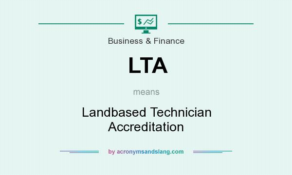 What does LTA mean? It stands for Landbased Technician Accreditation