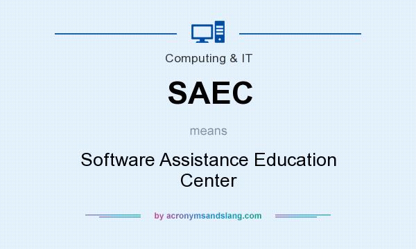 What does SAEC mean? It stands for Software Assistance Education Center