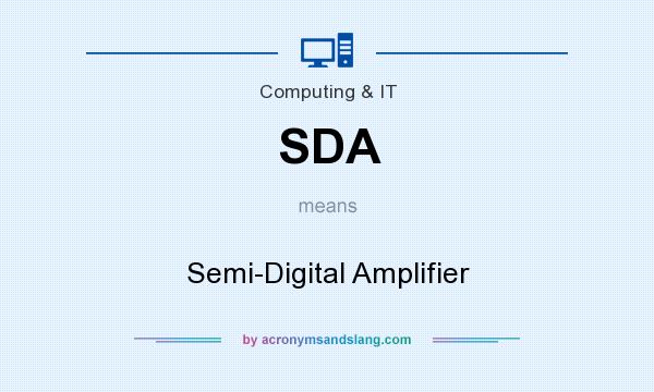 What does SDA mean? It stands for Semi-Digital Amplifier