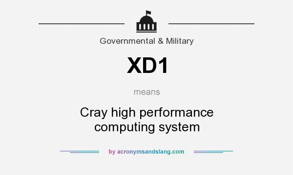 What does XD1 mean? It stands for Cray high performance computing system