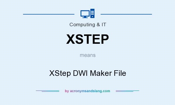 What does XSTEP mean? It stands for XStep DWI Maker File