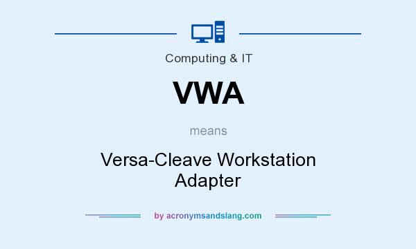 What does VWA mean? It stands for Versa-Cleave Workstation Adapter