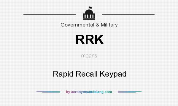 What does RRK mean? It stands for Rapid Recall Keypad