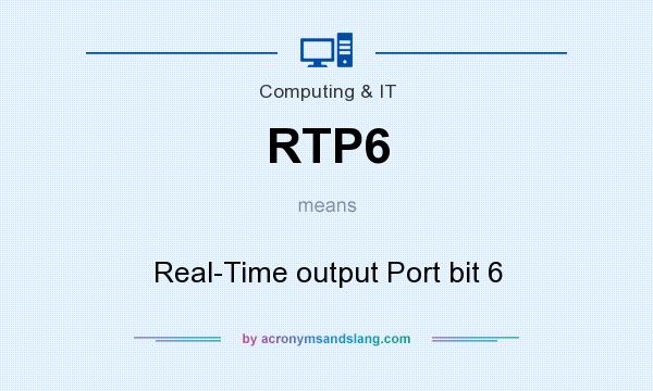 What does RTP6 mean? It stands for Real-Time output Port bit 6