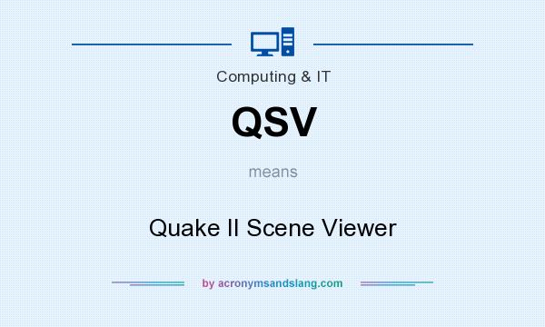 What does QSV mean? It stands for Quake II Scene Viewer